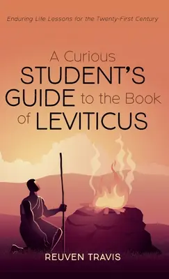 Guide du livre du Lévitique à l'usage des étudiants curieux : Des leçons de vie durables pour le XXIe siècle - A Curious Student's Guide to the Book of Leviticus: Enduring Life Lessons for the Twenty-First Century