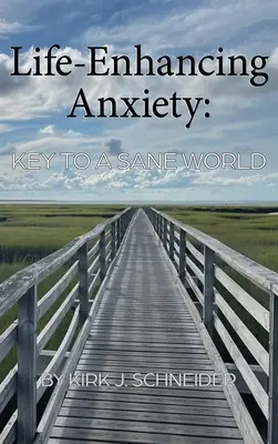 L'anxiété au service de la vie : La clé d'un monde sain - Life Enhancing Anxiety: Key to a Sane World