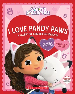 J'aime Pandy Paws : Un livre d'autocollants pour la Saint-Valentin (Gabby's Dollhouse) - I Love Pandy Paws: A Valentine Sticker Storybook (Gabby's Dollhouse)