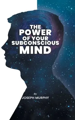 Le pouvoir de votre subconscient : Le pouvoir de votre subconscient : Joseph Denis Murphy plonge dans la psychologie, la philosophie et la spiritualité. - The Power of Your Subconscious Mind: The Power Of Your Subconscious Mind: Joseph Denis Murphy dives into Psychology, Philosophy, and Spirituality