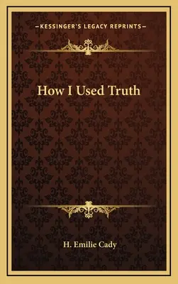 Comment j'ai utilisé la vérité - How I Used Truth