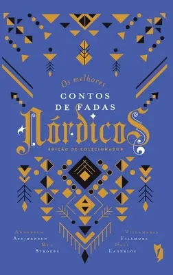 Os melhores Contos de Fadas Nrdicos (Les plus beaux contes de fêtes norvégiennes) - Os melhores Contos de Fadas Nrdicos