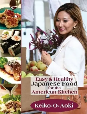 Cuisine japonaise facile et saine pour la cuisine américaine - Easy & Healthy Japanese Food for the American Kitchen