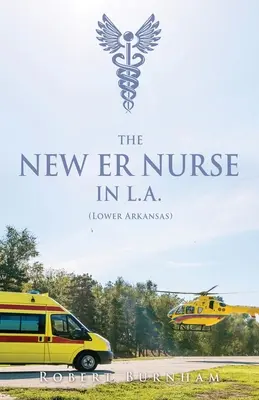 LA NOUVELLE INFIRMIÈRE DES ERREURS À L.A. (Lower Arkansas) - THE NEW ER NURSE IN L.A. (Lower Arkansas)