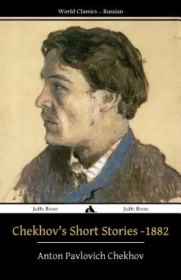 Nouvelles de Tchekhov - 1882 - Chekhov's Short Stories - 1882