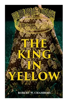 Le roi en jaune : Histoires étranges et surnaturelles - The King in Yellow: Weird & Supernatural Tales