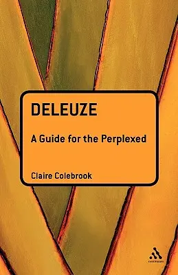 Deleuze : Un guide pour les perplexes - Deleuze: A Guide for the Perplexed