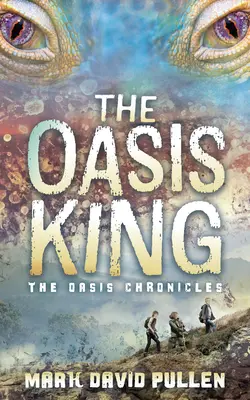 Le Roi de l'Oasis : Les Chroniques de l'Oasis - The Oasis King: The Oasis Chronicles