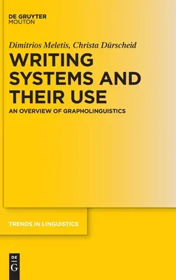 Les systèmes d'écriture et leur utilisation : Une vue d'ensemble de la grapholinguistique - Writing Systems and Their Use: An Overview of Grapholinguistics