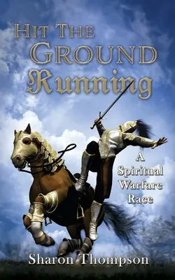 Hit The Ground Running, une course à la guerre spirituelle - Hit The Ground Running, A Spiritual Warfare Race