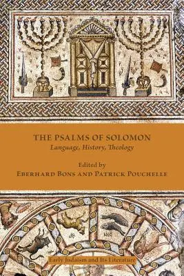 Les Psaumes de Salomon : Langue, histoire, théologie - The Psalms of Solomon: Language, History, Theology