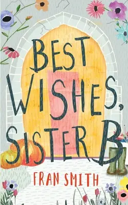 Best Wishes, Sister B : une comédie douce et bienfaisante - Best Wishes, Sister B: a gentle feel good comedy