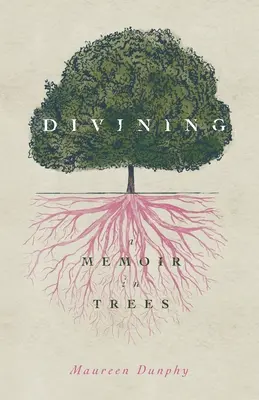 La divination, un mémoire en arbres - Divining, a Memoir in Trees