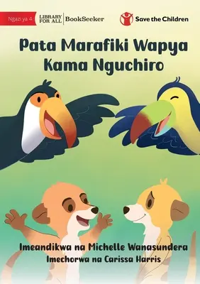 Faites-vous des amis comme un suricate - Pata Marafiki Wapya Kama Nguchiro - Make Friends Like A Meerkat - Pata Marafiki Wapya Kama Nguchiro