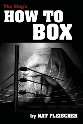 Comment boxer selon The Ring - The Ring's How to Box