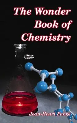 Le livre des merveilles de la chimie - The Wonder Book of Chemistry