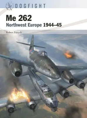 Me 262 : Europe du Nord-Ouest 1944-45 - Me 262: Northwest Europe 1944-45