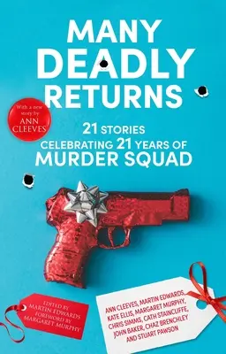 Many Deadly Returns : 21 Stories Celebrating 21 Years of Murder Squad (retours mortels : 21 histoires célébrant 21 ans de Murder Squad) - Many Deadly Returns: 21 Stories Celebrating 21 Years of Murder Squad