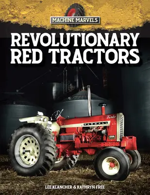 Tracteurs rouges révolutionnaires : La technologie qui a transformé les fermes américaines - Revolutionary Red Tractors: Technology That Transformed American Farms