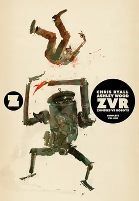 Zvrc : Zombies Vs Robots Complete, Volume 1 - Zvrc: Zombies Vs Robots Complete, Volume 1