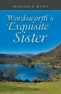 La sœur exquise de Wordsworth - Wordsworth's Exquisite Sister