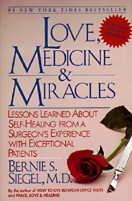 Amour, médecine et miracles : Leçons d'autoguérison tirées de l'expérience d'un chirurgien avec des patients exceptionnels - Love, Medicine and Miracles: Lessons Learned about Self-Healing from a Surgeon's Experience with Exceptional Patients