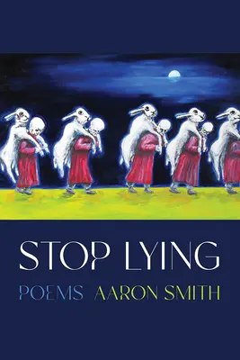 Arrêtez de mentir : Poèmes - Stop Lying: Poems