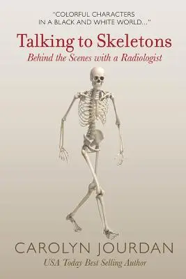 Parler aux squelettes : Dans les coulisses d'un radiologue - Talking to Skeletons: Behind the Scenes with a Radiologist