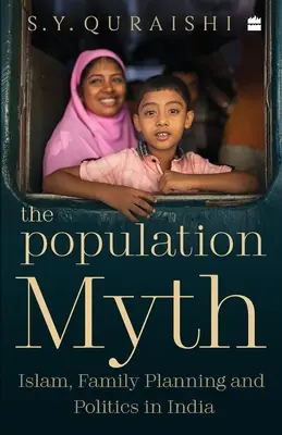 Le mythe de la population : Islam, planning familial et politique en Inde - The Population Myth: Islam, Family Planning and Politics in India