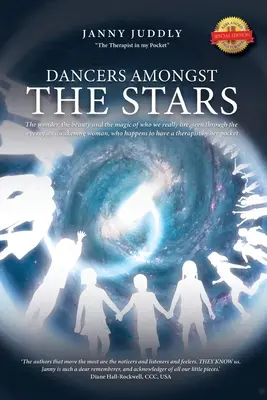 Danseurs parmi les étoiles : L'émerveillement, la beauté et la magie de ce que nous sommes vraiment, vus à travers les yeux d'une femme en éveil, qui se trouve être - Dancers Amongst The Stars: The wonder, the beauty and the magic of who we really are, seen through the eyes of an awakening woman, who happens to