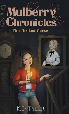 Chroniques du mûrier : La malédiction brisée - Mulberry Chronicles: The Broken Curse