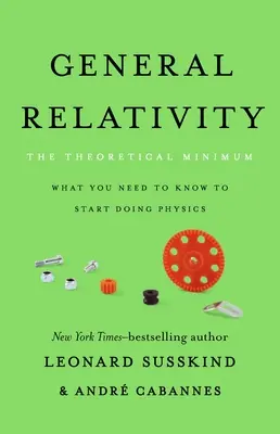 La relativité générale : Le minimum théorique - General Relativity: The Theoretical Minimum