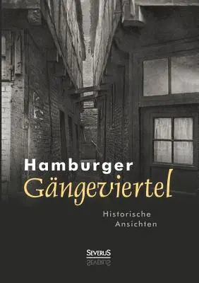 Hamburger Gngeviertel. Historische Ansichten