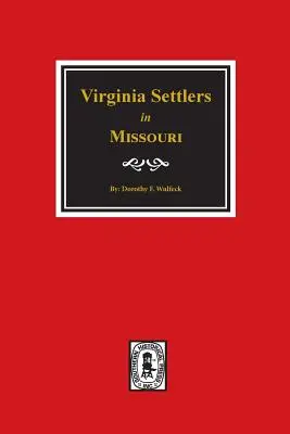 Les colons de Virginie au Missouri. - Virginia Settlers in Missouri.