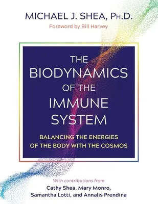 La biodynamique du système immunitaire : Équilibrer les énergies du corps et du cosmos - The Biodynamics of the Immune System: Balancing the Energies of the Body with the Cosmos