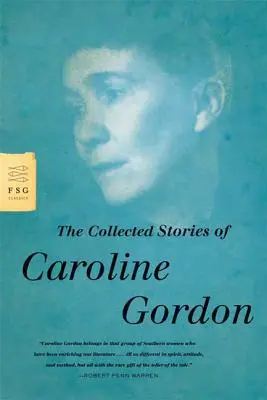 La collection d'histoires de Caroline Gordon - The Collected Stories of Caroline Gordon