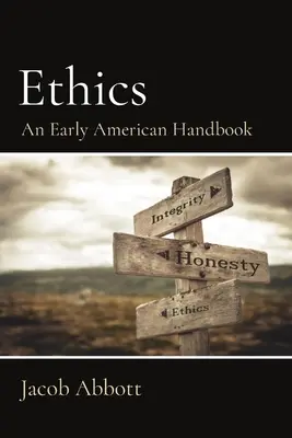 Éthique : Un manuel des débuts de l'Amérique - Ethics: An Early American Handbook