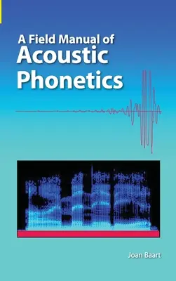 Manuel de phonétique acoustique - A Field Manual of Acoustic Phonetics