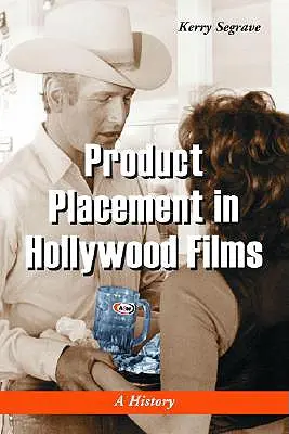 Le placement de produits dans les films hollywoodiens : Une histoire - Product Placement in Hollywood Films: A History