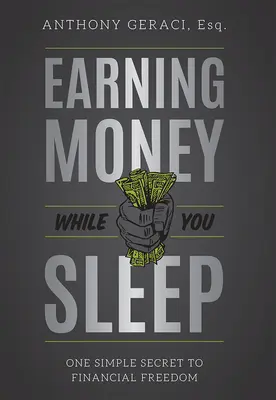 Gagner de l'argent en dormant : Un secret simple pour la liberté financière - Earning Money While You Sleep: One Simple Secret to Financial Freedom