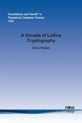 Une décennie de cryptographie de treillis - A Decade of Lattice Cryptography