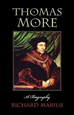 Thomas More : Une biographie - Thomas More: A Biography