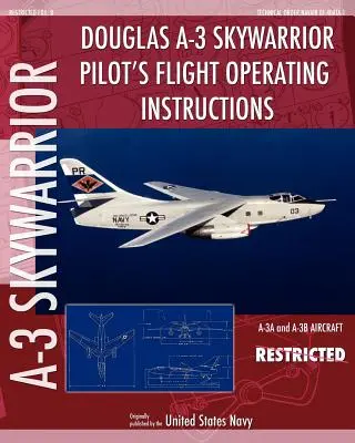 Instructions de vol pour le Douglas A-3 Skywarrior - Douglas A-3 Skywarrior Pilot's Flight Operating Instructions