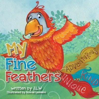 Mes belles plumes : Troisième tome de la série de livres de contes Nature Nurtures - My Fine Feathers: Book Three in the Nature Nurtures Storybook Series