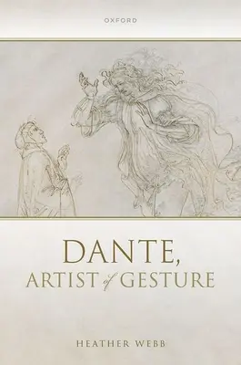 Dante, artiste du geste - Dante, Artist of Gesture