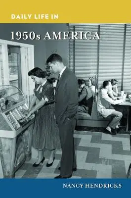 La vie quotidienne dans l'Amérique des années 1950 - Daily Life in 1950s America