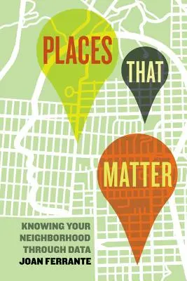 Les lieux qui comptent : Connaître son quartier grâce aux données - Places That Matter: Knowing Your Neighborhood Through Data