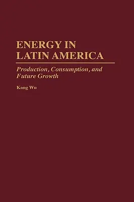 L'énergie en Amérique latine : Production, consommation et croissance future - Energy in Latin America: Production, Consumption, and Future Growth