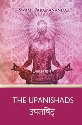 Les Upanishads (gros caractères) - The Upanishads (Large Print)