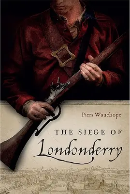 Le siège de Londonderry - The Siege of Londonderry